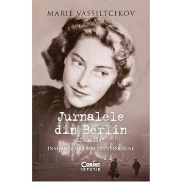 Jurnalele din Berlin 1940-1945 - Marie Vassiltcikov