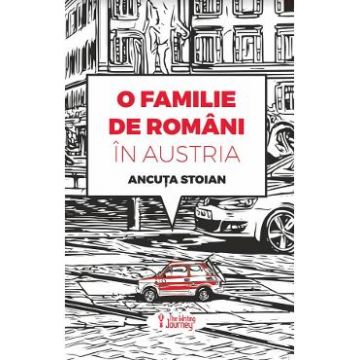 O familie de romani in Austria - Ancuta Stoian