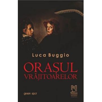 Orasul vrajitoarelor - Luca Buggio