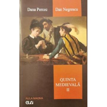 Quinta medievala Vol.2 - Dana Percec, Dan Negrescu