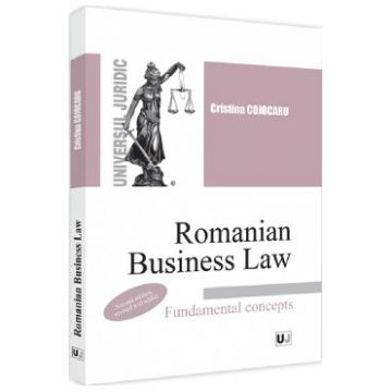 Romanian Business Law. Fundamental Concepts - Cristina Cojocaru