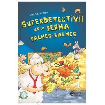 Superdetectivii de la ferma Talmes-Balmes - Ann-Katrin Heger