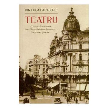 Teatru - Ion Luca Caragiale