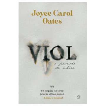 Viol, o poveste de iubire - Joyce Carol Oates