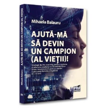Ajuta-ma sa devin un campion (al vietii)! - Mihaela Balauru