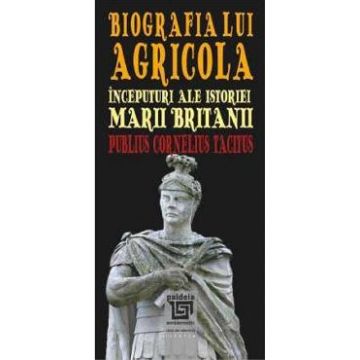 Biografia lui Agricola - Publius Cornelius Tacitus