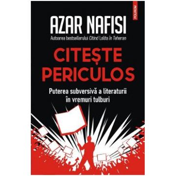 Citeste periculos - Azar Nafisi