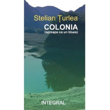 Colonia - Stelian Turlea