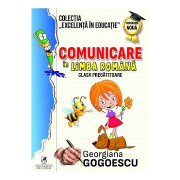 Comunicare in limba romana - Clasa pregatitoare - Georgiana Gogoescu