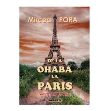 De la Ohaba la Paris - Mircea Pora