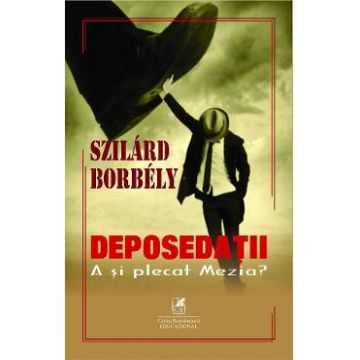 Deposedatii - Szilard Borbely