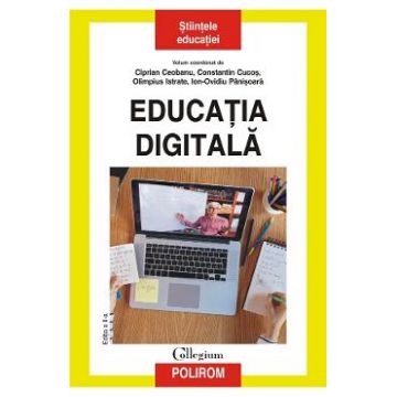 Educatia digitala - Ciprian Ceobanu, Constantin Cucos, Olimpius Istrate, Ion-Ovidiu Panisoara
