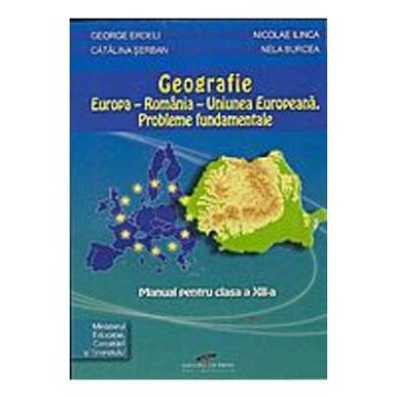 Geografie Cls 12 - George Erdeli, Nicolae Ilinca, Catalina Serban, Nela Burcea