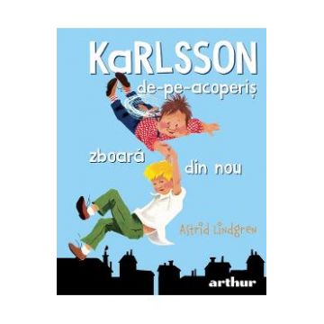 Karlsson-de-pe-acoperis zboara din nou - Astrid Lindgren