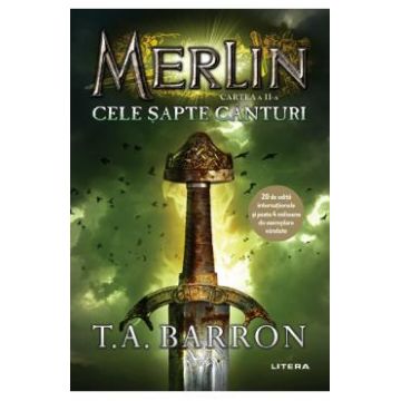 Merlin. Vol.2: Cele sapte canturi - T.A. Barron