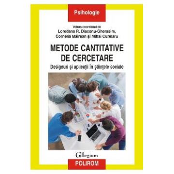 Metode cantitative de cercetare - Loredana R. Diaconu-Gherasim, Cornelia Mairean, Mihai Curelaru