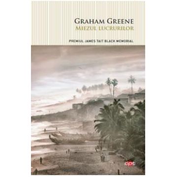 Miezul lucrurilor - Graham Greene