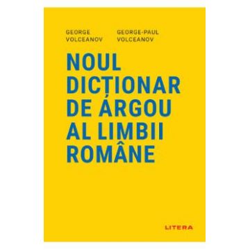 Noul dictionar de argou al limbii romane - George Volceanov