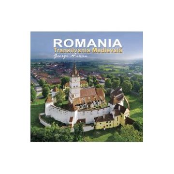 Romania. Transilvania medievala - George Avanu