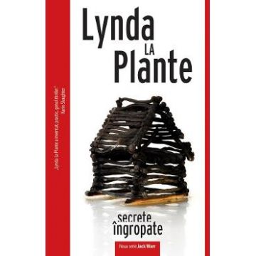 Secrete ingropate - Lynda La Plante