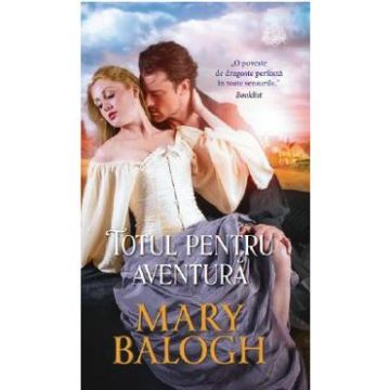 Totul pentru aventura - Mary Balogh