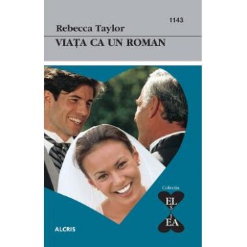 Viata ca un roman - Rebecca Taylor