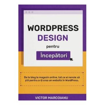WordPress Design pentru Incepatori - Victor Marcoianu