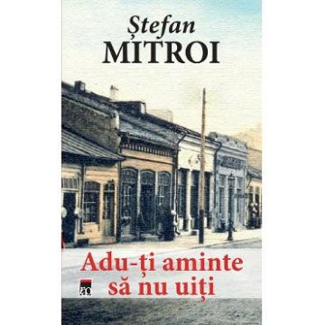 Adu-ti aminte sa nu uiti - Stefan Mitroi