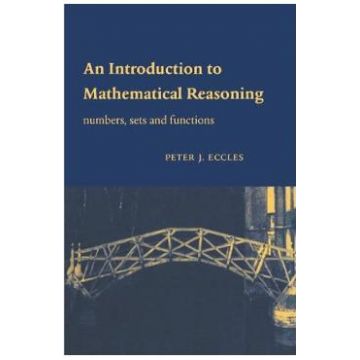 An Introduction to Mathematical Reasoning. Numbers, Sets and Functions - Peter J. Eccles
