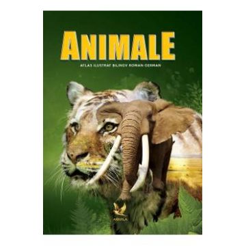 Animale. Atlas ilustrat bilingv roman-german