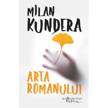 Arta romanului - Milan Kundera
