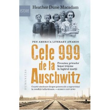 Cele 999 de la Auschwitz - Heather Dune Macadam