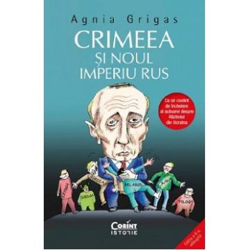 Crimeea si noul imperiu rus - Agnia Grigas