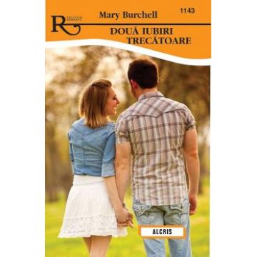 Doua iubiri trecatoare - Mary Burchell