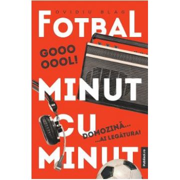 Fotbal minut cu minut - Ovidiu Blag