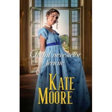 Ghidul nevestelor fericite - Kate Moore