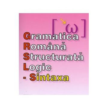 Gramatica romana structurata logic: Sintaxa - O.G. Popa