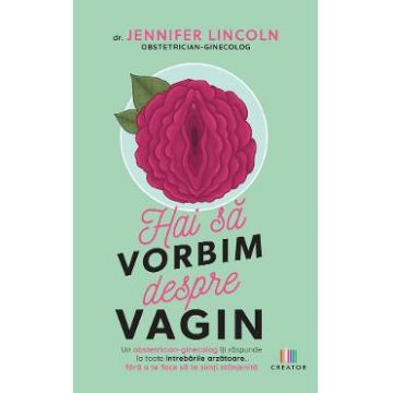 Hai sa vorbim despre vagin - Jennifer Lincoln