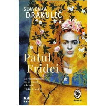 Patul Fridei - Slavenka Drakulic