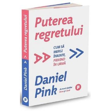Puterea regretului - Daniel Pink