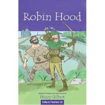 Robin Hood. Text adaptat - Henry Gilbert