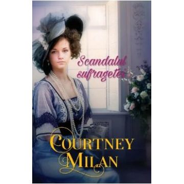 Scandalul sufragetei - Courtney Milan