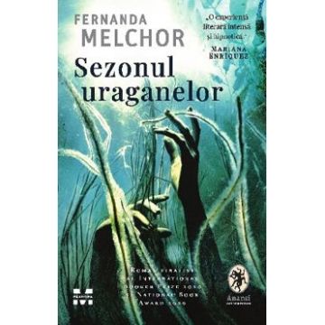 Sezonul uraganelor - Fernanda Melchor