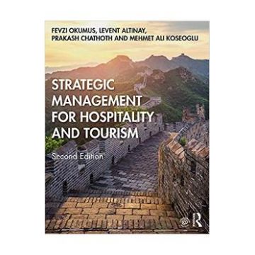 Strategic Management for Hospitality and Tourism - Fevzi Okumus, Levent Altinay, Prakash Chathoth, Mehmet Ali Koeseoglu