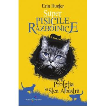 Super Pisicile Razboinice Vol.2: Profetia lui Stea Albastra - Erin Hunter