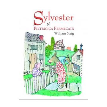 Sylvester si pietricica fermecata - William Steig