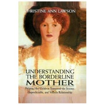 Understanding the Borderline Mother - Christine Ann Lawson