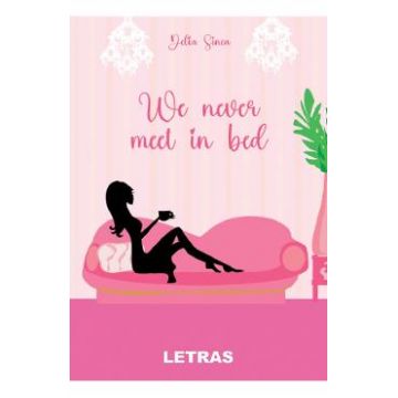 We never meet in bed - Delia Sinea