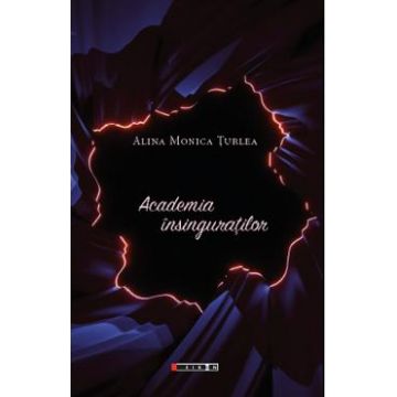 Academia insinguratilor - Alina Monica Turlea