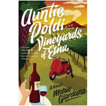 Auntie Poldi and the Vineyards of Etna - Mario Giordano